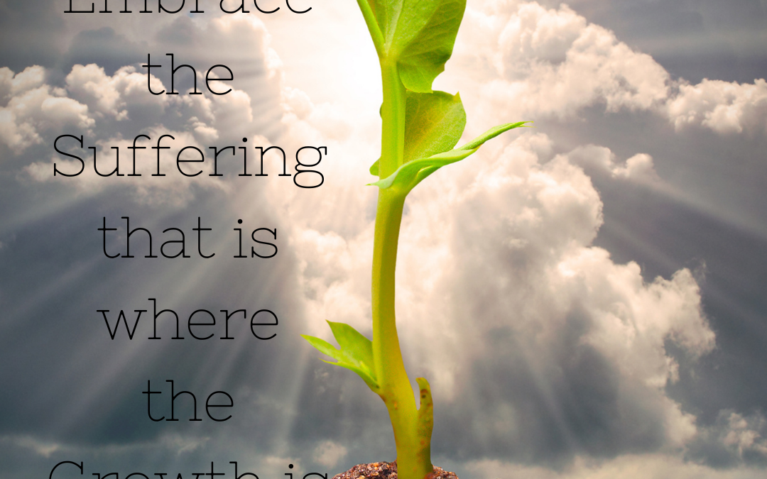 ADVERSITY IS THE FERTILE GROUND FOR GROWTH!